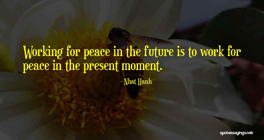Work War Quotes By Nhat Hanh Work War Quotes By Nhat Hanh
