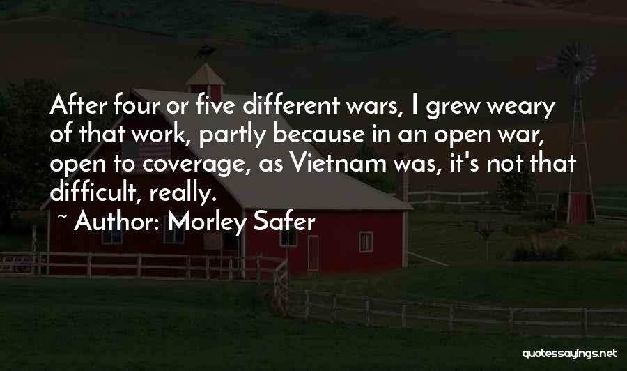 Work Weary Quotes By Morley Safer