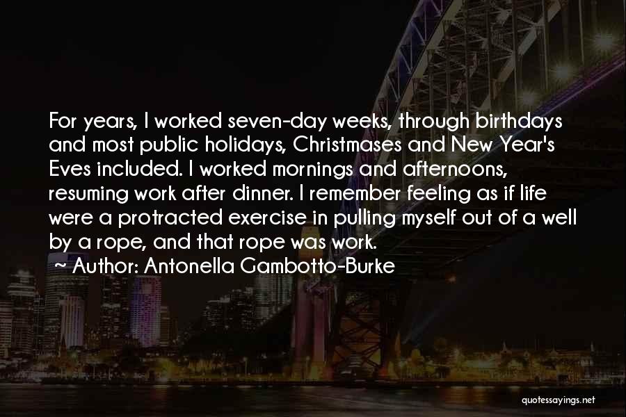 Work Weeks In A Year Quotes By Antonella Gambotto-Burke