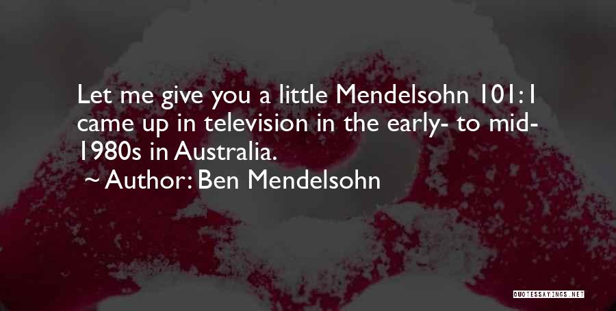 Work Weeks In A Year Quotes By Ben Mendelsohn