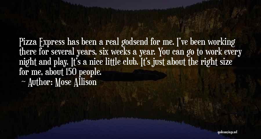 Work Weeks In A Year Quotes By Mose Allison