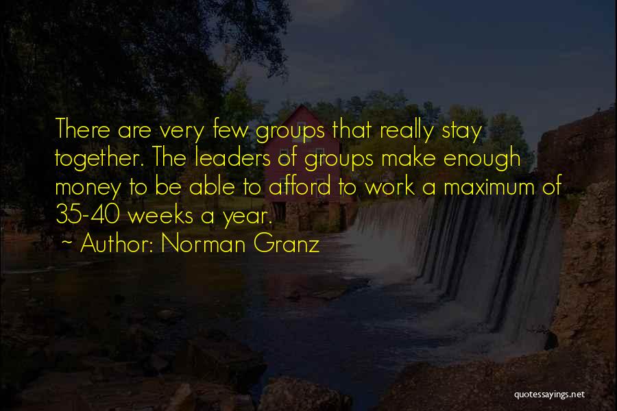 Work Weeks In A Year Quotes By Norman Granz