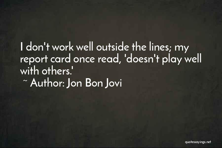 Work Well With Others Quotes By Jon Bon Jovi