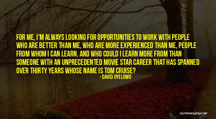 Work When No One Is Looking Quotes By David Oyelowo Work When No One Is Looking Quotes By David Oyelowo