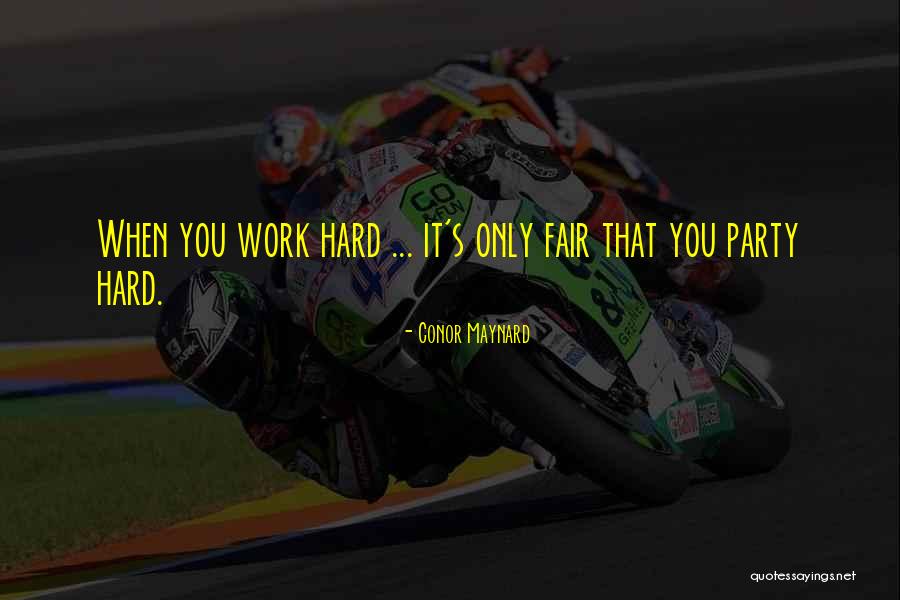 Work While They Party Quotes By Conor Maynard Work While They Party Quotes By Conor Maynard