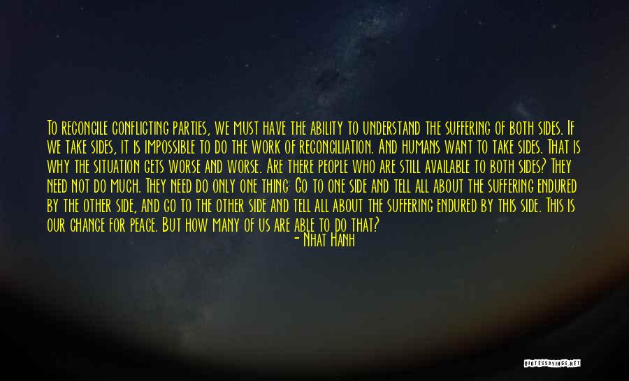 Work While They Party Quotes By Nhat Hanh Work While They Party Quotes By Nhat Hanh