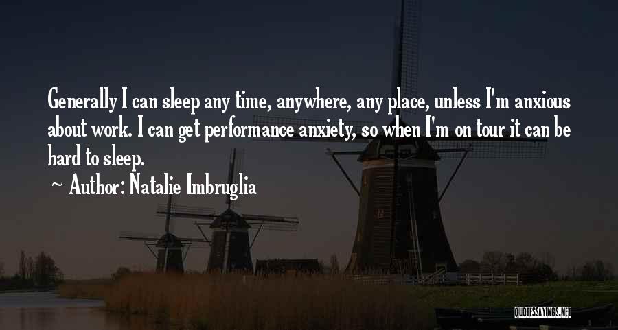 Work While They Sleep Quotes By Natalie Imbruglia