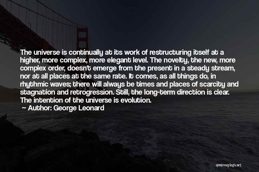 Work Will Always Be There Quotes By George Leonard