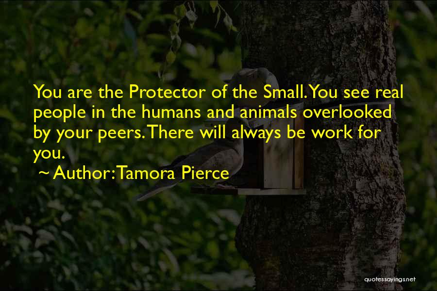 Work Will Always Be There Quotes By Tamora Pierce