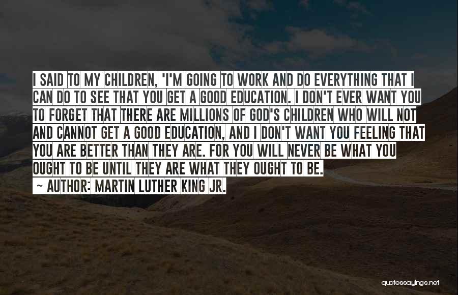 Work Will Get Better Quotes By Martin Luther King Jr.