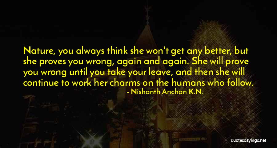 Work Will Get Better Quotes By Nishanth Anchan K.N.