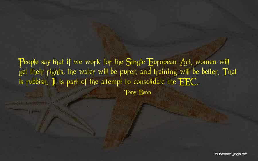 Work Will Get Better Quotes By Tony Benn