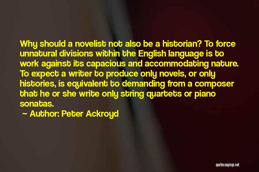 Work With Me Not Against Me Quotes By Peter Ackroyd