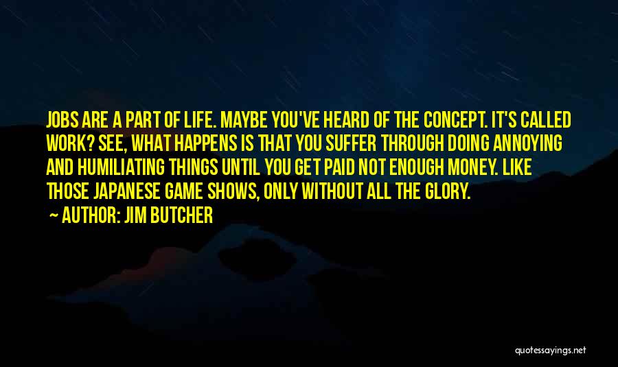 Work Without Money Quotes By Jim Butcher