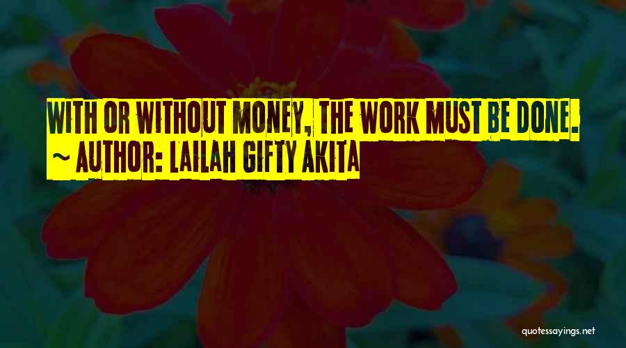 Work Without Money Quotes By Lailah Gifty Akita