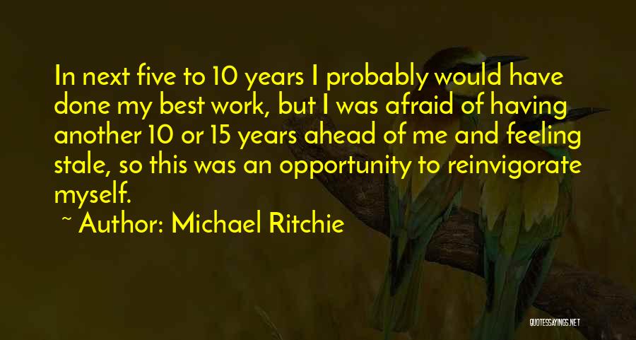 Work Work Quotes By Michael Ritchie