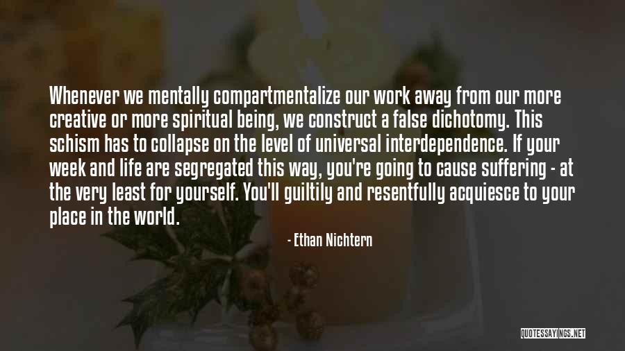 Work Your Life Away Quotes By Ethan Nichtern Work Your Life Away Quotes By Ethan Nichtern