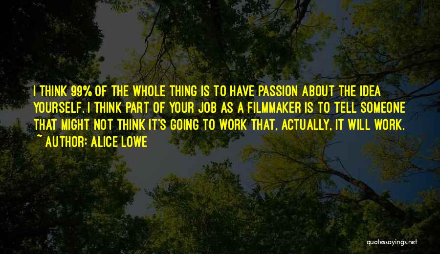 Work Your Passion Quotes By Alice Lowe