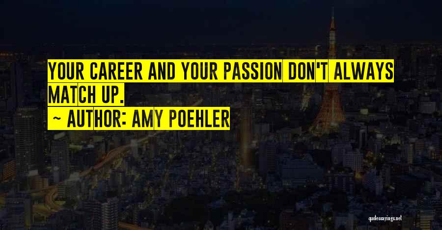 Work Your Passion Quotes By Amy Poehler