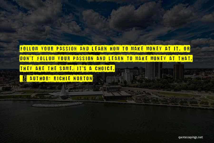 Work Your Passion Quotes By Richie Norton