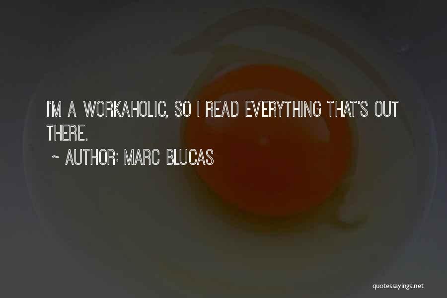 Workaholic Quotes By Marc Blucas