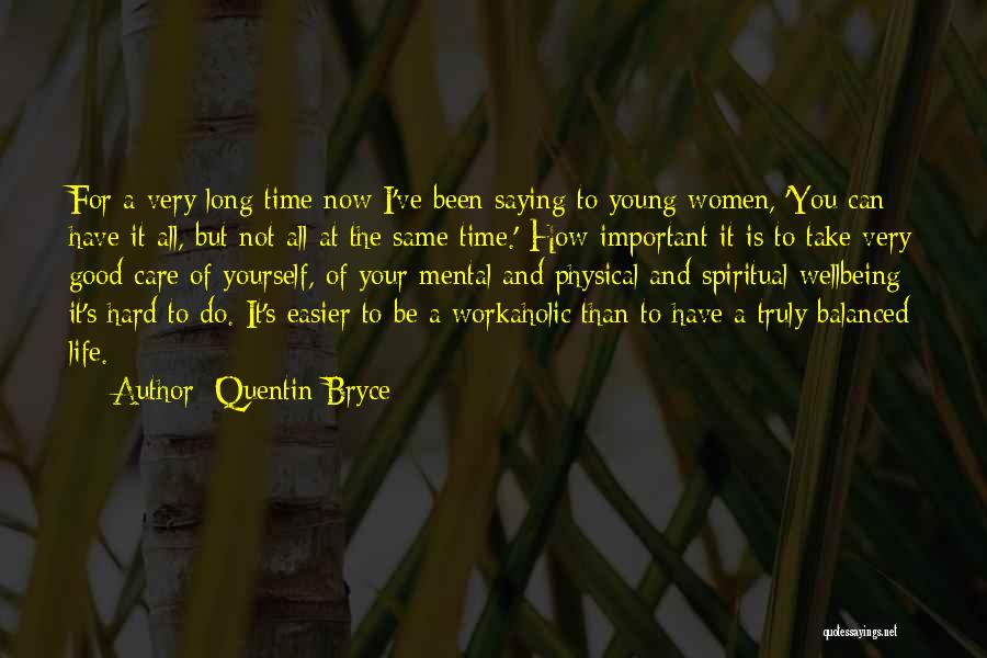 Workaholic Quotes By Quentin Bryce