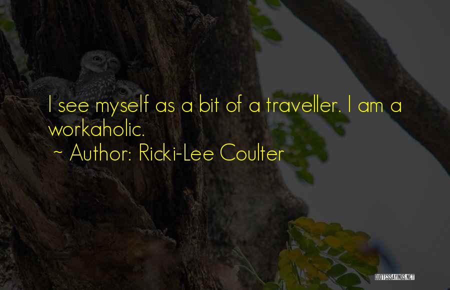 Workaholic Quotes By Ricki-Lee Coulter