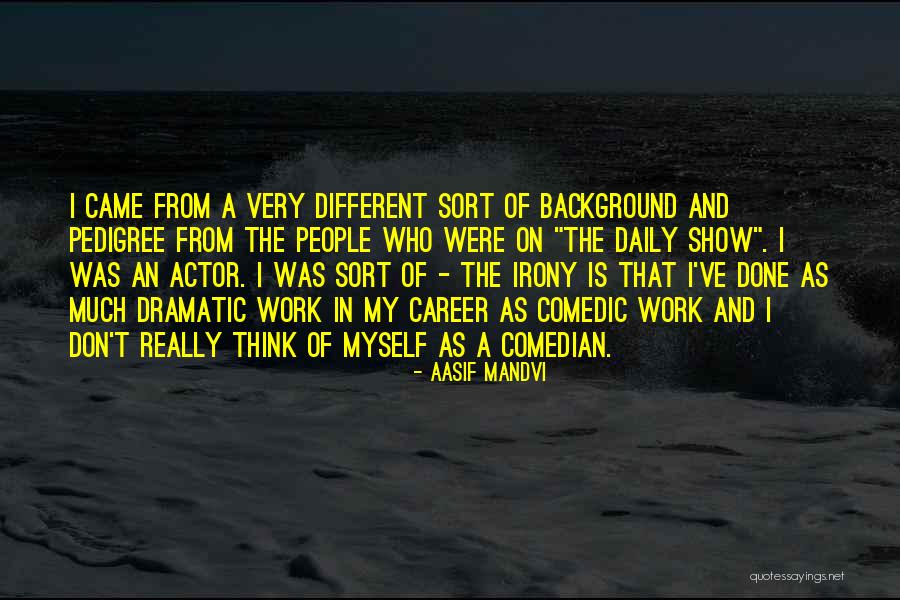 Workaholics Season 1 Episode 3 Quotes By Aasif Mandvi Workaholics Season 1 Episode 3 Quotes By Aasif Mandvi