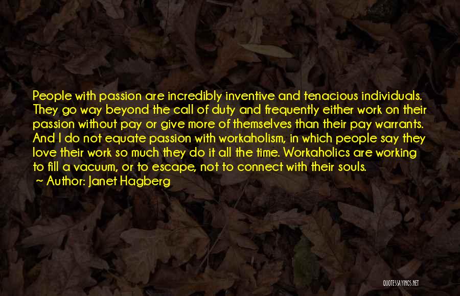 Workaholism Quotes By Janet Hagberg