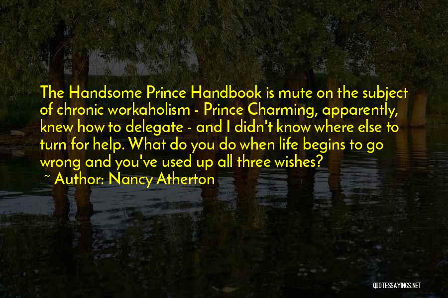 Workaholism Quotes By Nancy Atherton