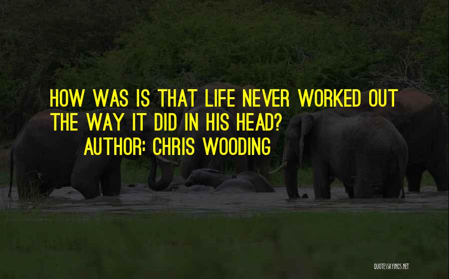 Worked Out Quotes By Chris Wooding
