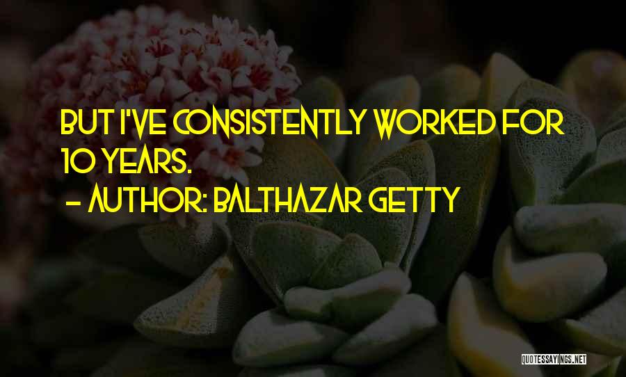 Worked Quotes By Balthazar Getty