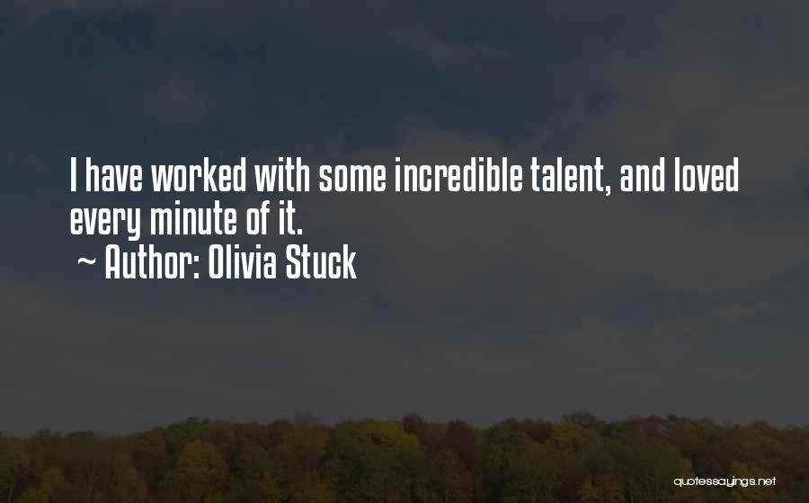 Worked Quotes By Olivia Stuck