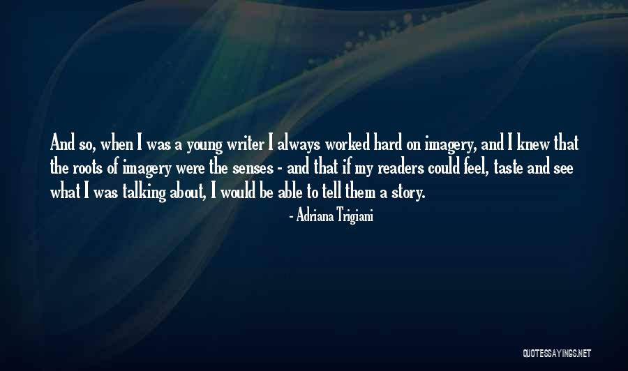 Worked So Hard Quotes By Adriana Trigiani Worked So Hard Quotes By Adriana Trigiani