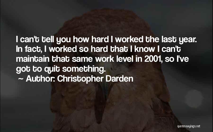 Worked So Hard Quotes By Christopher Darden