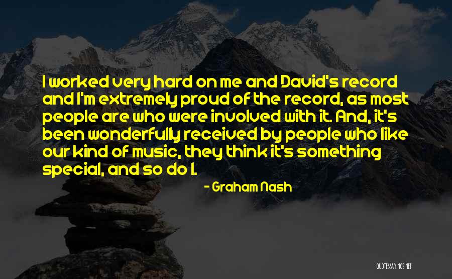 Worked So Hard Quotes By Graham Nash Worked So Hard Quotes By Graham Nash