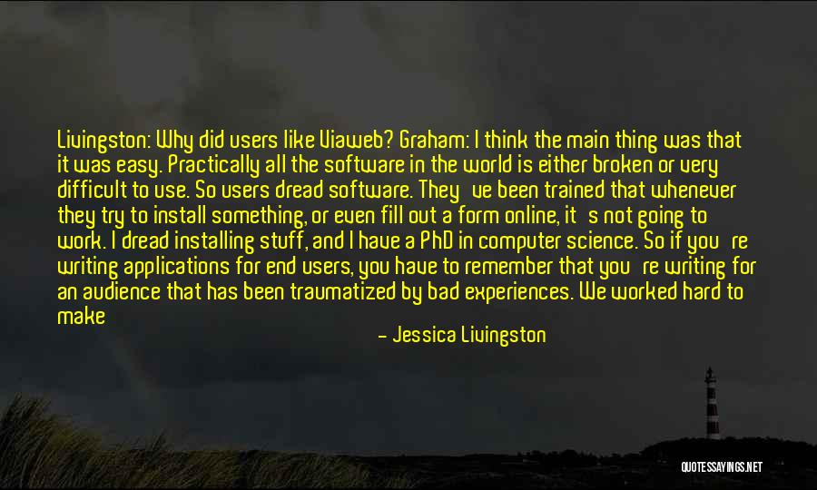 Worked So Hard Quotes By Jessica Livingston Worked So Hard Quotes By Jessica Livingston