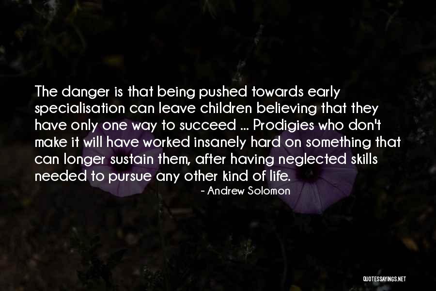 Worked Towards Quotes By Andrew Solomon Worked Towards Quotes By Andrew Solomon
