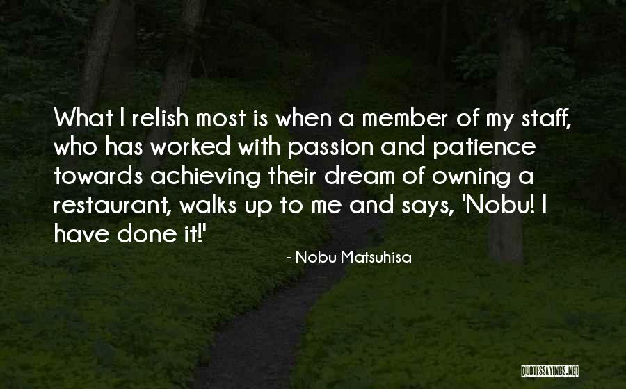 Worked Towards Quotes By Nobu Matsuhisa Worked Towards Quotes By Nobu Matsuhisa
