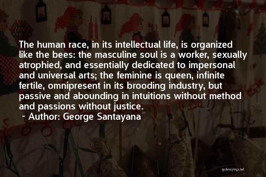 Worker Bees Quotes By George Santayana