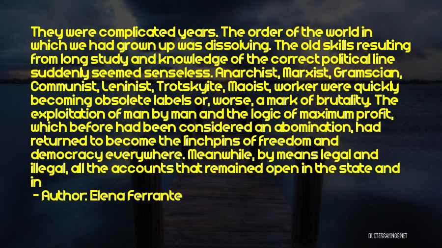 Worker Exploitation Quotes By Elena Ferrante