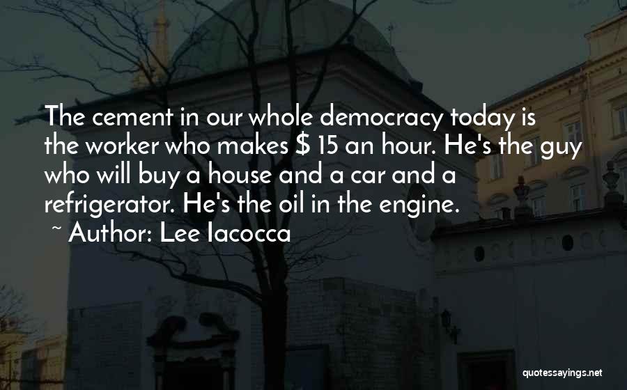 Worker Quotes By Lee Iacocca