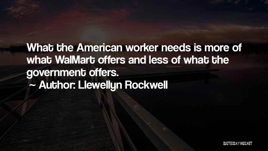 Worker Quotes By Llewellyn Rockwell