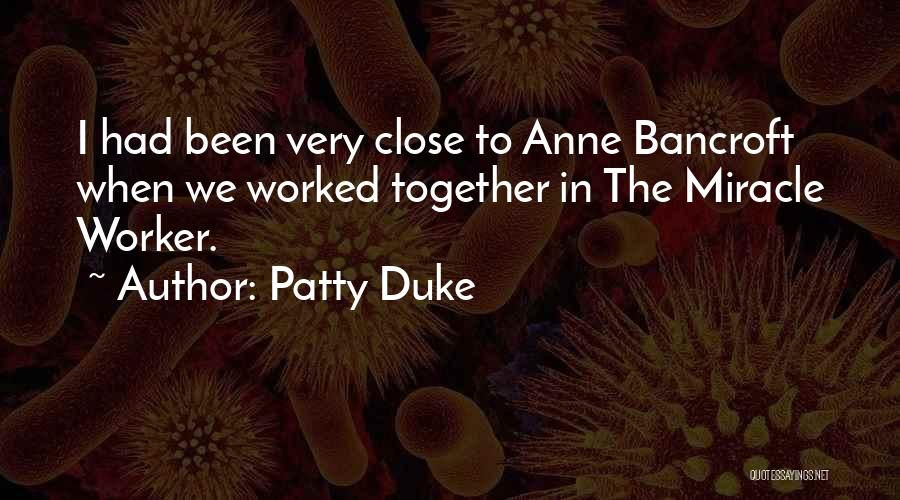 Worker Quotes By Patty Duke