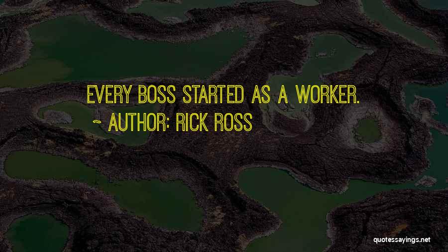 Worker Quotes By Rick Ross