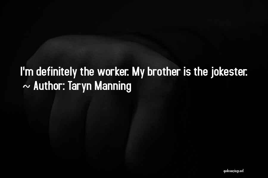 Worker Quotes By Taryn Manning