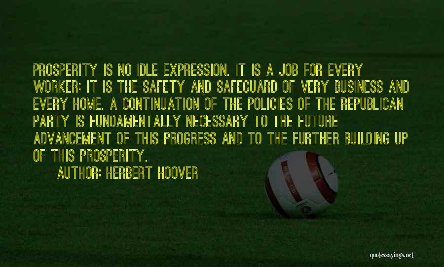 Worker Safety Quotes By Herbert Hoover