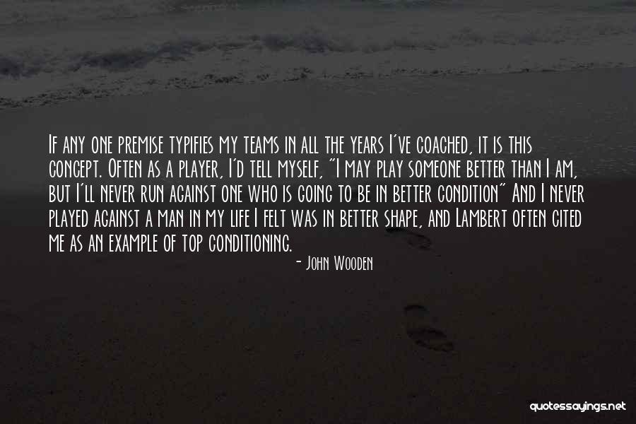 Workers Theatre Quotes By John Wooden Workers Theatre Quotes By John Wooden
