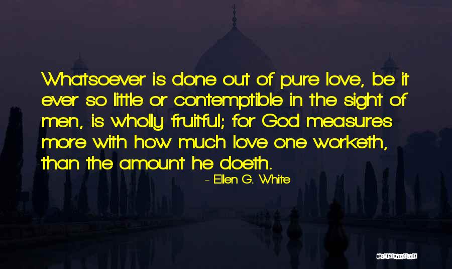 Worketh Quotes By Ellen G. White Worketh Quotes By Ellen G. White