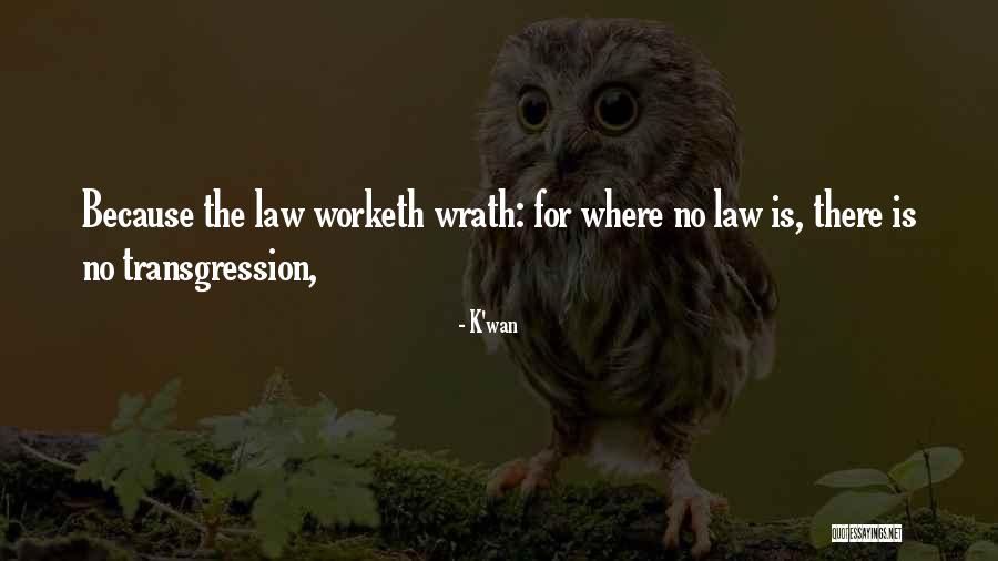 Worketh Quotes By K'wan